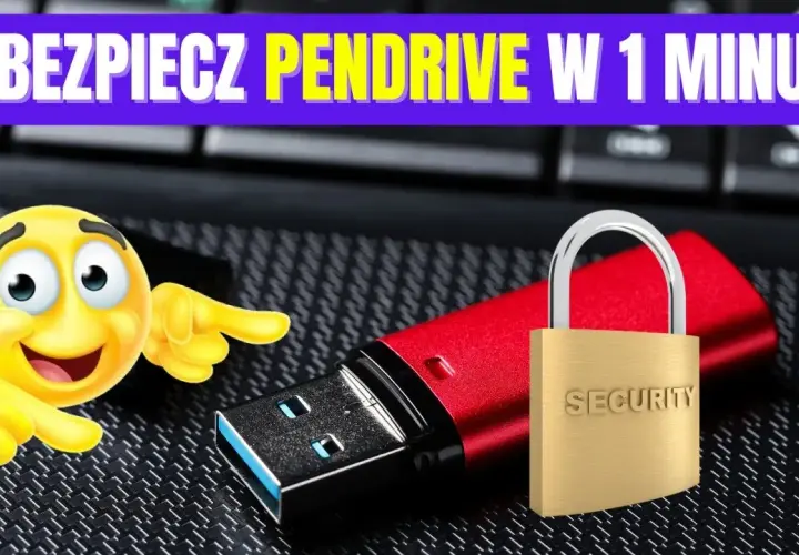 Jak skutecznie zabezpieczyć pendrive? Pełny przewodnik szyfrowania