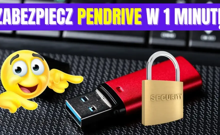 Jak skutecznie zabezpieczyć pendrive? Pełny przewodnik szyfrowania